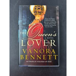The Queen's Lover Vanora Bennett Historical Fiction Hardcover First Edition 2009